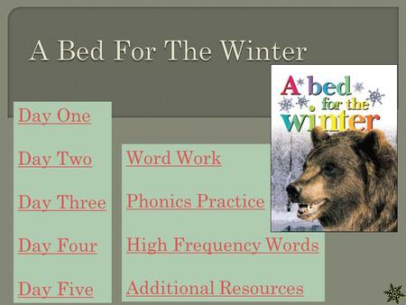 Day One Day Two Day Three Day Four Day Five Word Work Phonics Practice High Frequency Words Additional Resources.