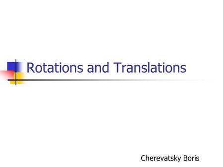 Rotations and Translations
