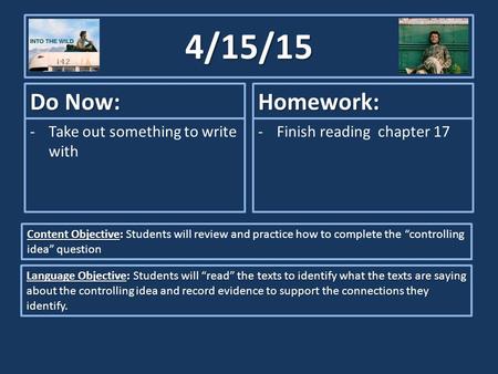 4/15/15 Do Now: -Take out something to write with Homework: -Finish reading chapter 17 Content Objective: Content Objective: Students will review and practice.