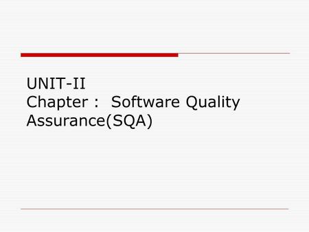 UNIT-II Chapter : Software Quality Assurance(SQA)