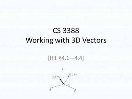 CS 3388 Working with 3D Vectors