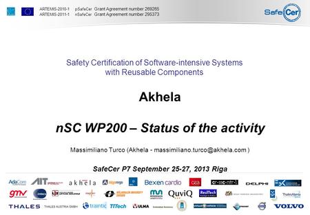 ARTEMIS-2010-1 pSafeCer Grant Agreement number 269265 ARTEMIS-2011-1 nSafeCer Grant Agreement number 295373 Safety Certification of Software-intensive.