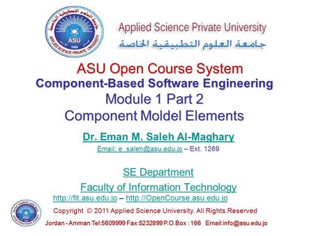 Jordan - Amman Tel:5609999 Fax:5232899 P.O.Box : 166 Copyright © 2011 Applied Science University. All Rights Reserved ASU Open Course.