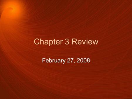 Chapter 3 Review February 27, 2008.