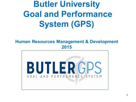 Overview 1. Section 1: Slides a) What is Butler GPS?
