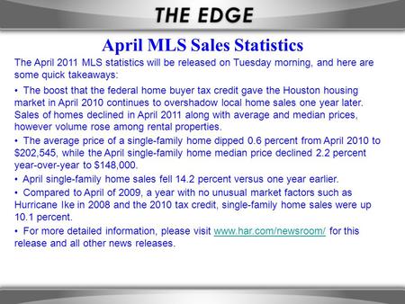 The April 2011 MLS statistics will be released on Tuesday morning, and here are some quick takeaways: The boost that the federal home buyer tax credit.