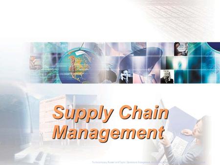 To Accompany Russell and Taylor, Operations Management, 4th Edition,  2003 Prentice-Hall, Inc. All rights reserved. Supply Chain Management To Accompany.