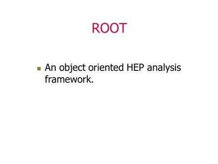 ROOT An object oriented HEP analysis framework.. Computing in Physics Physics = experimental science =>Experiments (e.g. at CERN) Planning phase Physics.