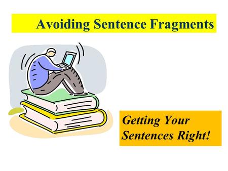 Avoiding Sentence Fragments