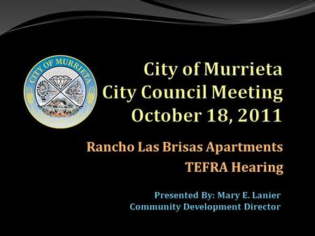 Rancho Las Brisas Apartments TEFRA Hearing. Rancho Las Brisas Rancho Las Brisas Apartment TEFRA Hearing2 Background / Purpose Tax Equity and Fiscal Responsibility.