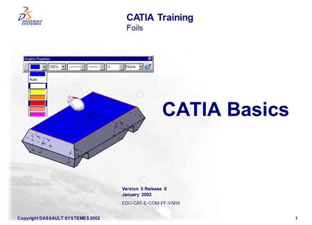 CATIA Basics CATIA Training Foils Version 5 Release 8 January 2002