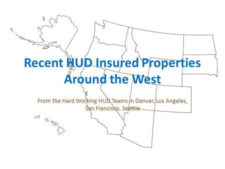 Recent HUD Insured Properties Around the West