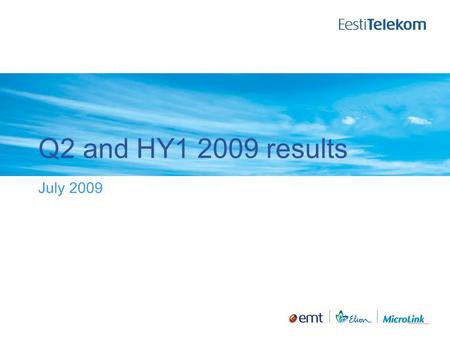 Q2 and HY1 2009 results July 2009. Management commentary to Stock Exchange about Q2 2009 results The Group’s sales revenues in the second quarter were.