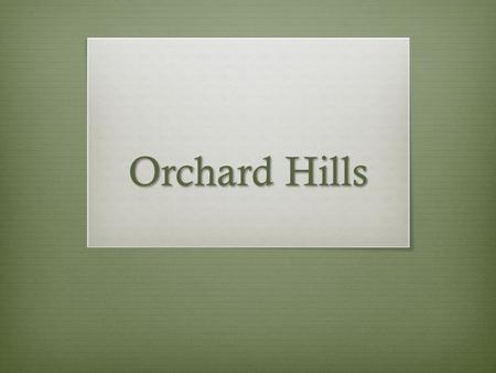 Orchard Hills. The Story of the School The Irvine Company.