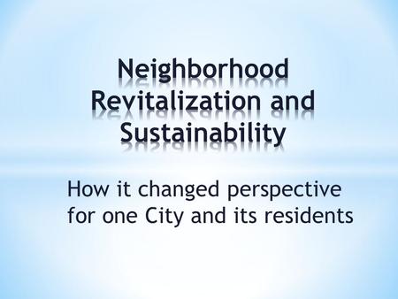 How it changed perspective for one City and its residents.