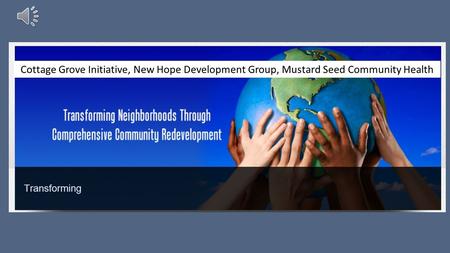 Cottage Grove Initiative, New Hope Development Group, Mustard Seed Community Health.