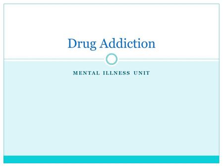 Drug Addiction Mental Illness Unit.