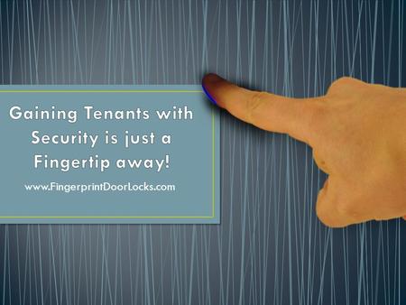 Www.FingerprintDoorLocks.com. While the market for new apartments is on the rise so is the increase in housing choices! According to the housing statistics.