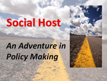An Adventure in Policy Making