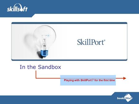 In the Sandbox Playing with SkillPort 7 for the first time.