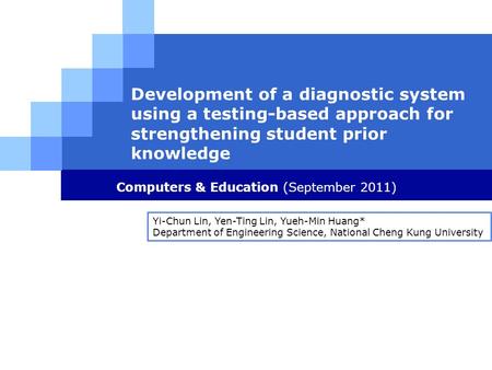 LOG O Development of a diagnostic system using a testing-based approach for strengthening student prior knowledge Computers & Education (September 2011)