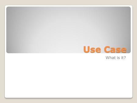 Use Case What is it?. Basic Definition Of who can do what within a system? TemplateDiagramModelDescription.
