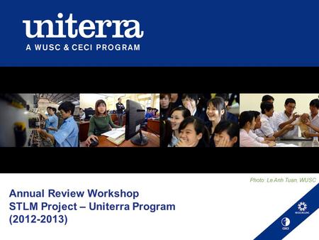 Photo: Le Anh Tuan, WUSC Annual Review Workshop STLM Project – Uniterra Program (2012-2013)