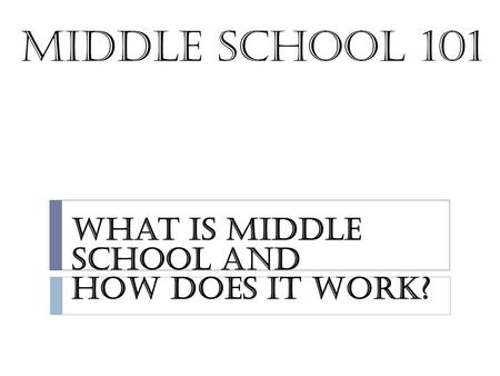 Middle School 101 What is Middle School and How Does It Work?