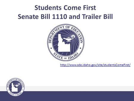 Students Come First Senate Bill 1110 and Trailer Bill