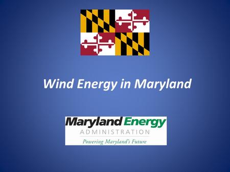 Wind Energy in Maryland. Onshore Utility Scale MEA continues to work to facilitate development of utility scale wind energy projects in Maryland. The.