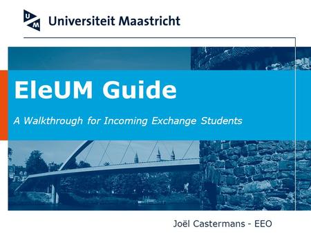 EleUM Guide A Walkthrough for Incoming Exchange Students