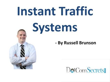 Instant Traffic Systems - By Russell Brunson. Why Am I Here? Idaho Reproductive Center Company Believed In Their Service Aggressively Marketed Changed.