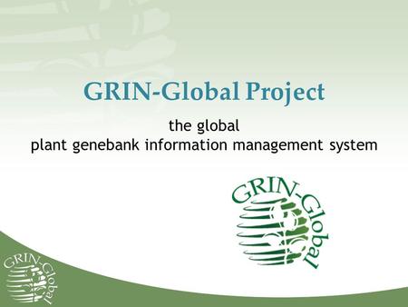 GRIN-Global Project the global plant genebank information management system.
