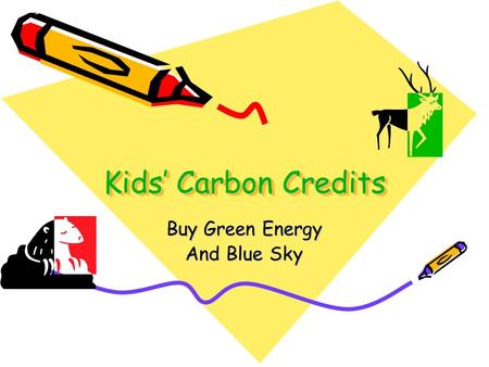Kids’ Carbon Credits Buy Green Energy And Blue Sky.