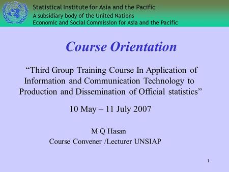 1 “Third Group Training Course In Application of Information and Communication Technology to Production and Dissemination of Official statistics” 10 May.