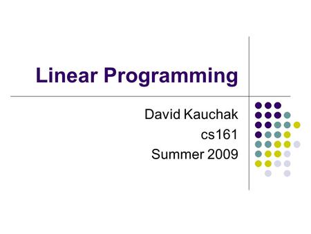 Linear Programming David Kauchak cs161 Summer 2009.