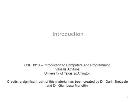 Introduction CSE 1310 – Introduction to Computers and Programming