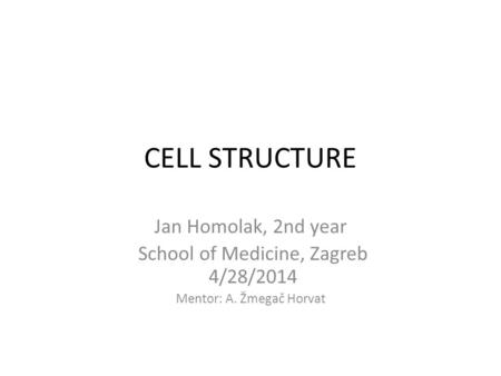 CELL STRUCTURE Jan Homolak, 2nd year