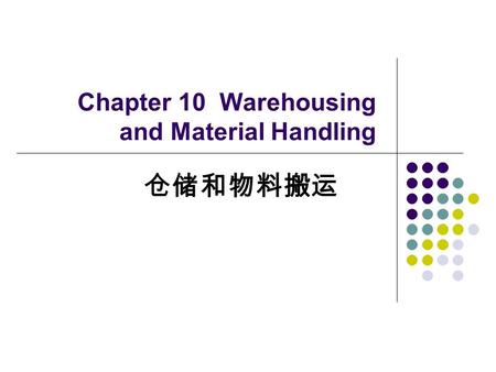 Chapter 10 Warehousing and Material Handling