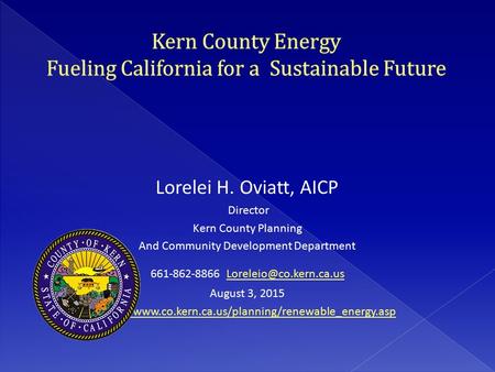Lorelei H. Oviatt, AICP Director Kern County Planning And Community Development Department 661-862-8866 August.