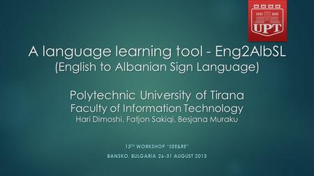 13th Workshop “SEE&RE” Bansko, BULGARIA August 2013