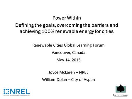 Power Within Defining the goals, overcoming the barriers and achieving 100% renewable energy for cities Renewable Cities Global Learning Forum Vancouver,