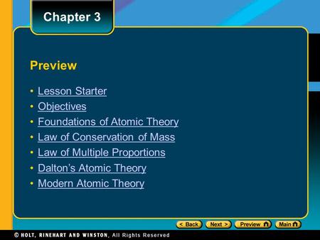 Preview Lesson Starter Objectives Foundations of Atomic Theory Law of Conservation of Mass Law of Multiple Proportions Dalton’s Atomic Theory Modern Atomic.
