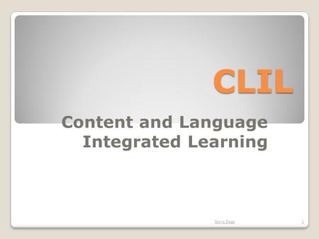 CLIL Content and Language Integrated Learning Steve Darn1.