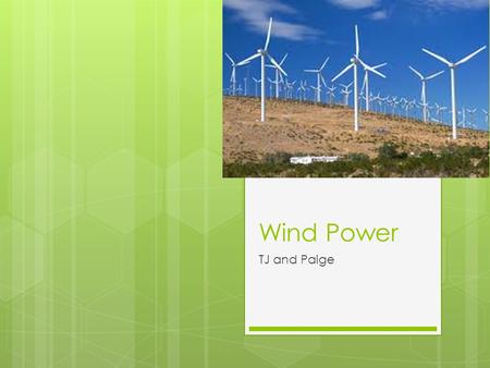 Wind Power TJ and Paige. How Does It Work?   eere/wind/how- does-wind-turbine- work  eere/wind/how- does-wind-turbine-