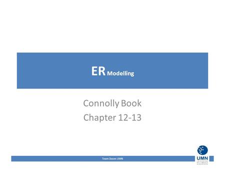 Team Dosen UMN ER Modelling Connolly Book Chapter 12-13.