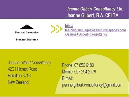 Jeanne Gilbert & Nadine Malcolm 20141 2 Jeanne Gilbert Jeanne Gilbert Consultancy In-service Teacher Educator The University of Waikato: Teaching Fellow: