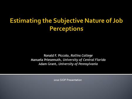 2010 SIOP Presentation Ronald F. Piccolo, Rollins College Manuela Priesemuth, University of Central Florida Adam Grant, University of Pennsylvania.