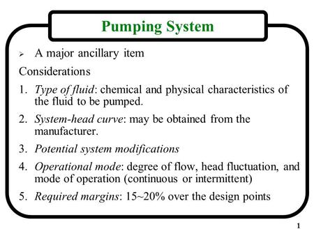 Pumping System A major ancillary item Considerations