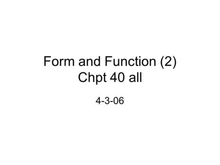 Form and Function (2) Chpt 40 all 4-3-06. An animal’s use of energy –Is partitioned to BMR (or SMR), activity, homeostasis, growth, and reproduction –Small.